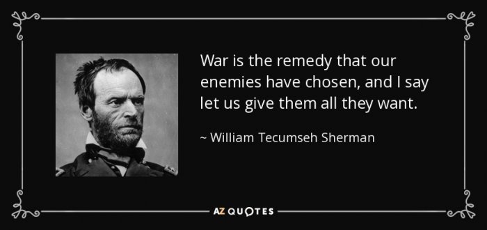 quote-war-is-the-remedy-that-our-enemies-have-chosen-and-i-say-let-us-give-them-all-they-want-...jpg